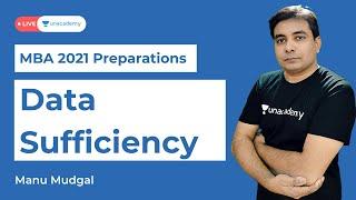 Data Sufficiency | cat 2021 exam quantitative aptitude preparation strategy |mba exams | Manu Mudgal