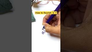 How to do flourish calligraphy -‘a’ #flourishing #calligraphy #calligraphyforbeginners #beginner