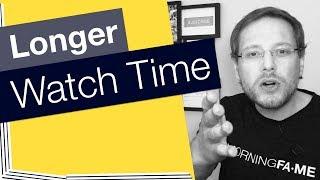 How To Increase YouTube Video Watch Time – Learn from the Pros!