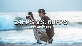 Which Frame Rate Should You Film In 24FPS or 60FPS ?