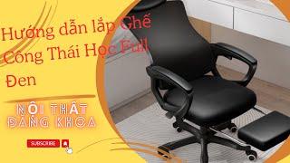 Video Hướng dẫn lắp Ghế Công Thái Học Full Đen | Nội thất Đăng Khoa