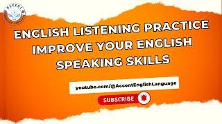 English Listening Practice | Improve Your English Speaking Skills