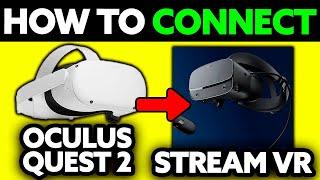 How To Connect Oculus Quest 2 to Stream VR (2025) - Step by Step