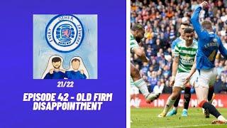 Every Other Saturday Podcast - 21/22 - Episode 42 - Old Firm Disappointment