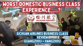  Sichuan Airlines Business Class Review ️ 川航公务舱 开箱 A320 【3U3156】 | Guangzhou 广州 Hangzhou 杭州