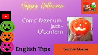 Como fazer um Jack-O'-Lantern   - Halloween  - English Tips - Teacher Marcos