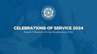 Celebration of Service 2024 | Ismaili Volunteers for the Southwestern USA