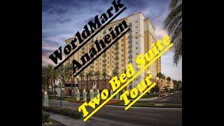 worldmark anaheim 2 bedroom tour