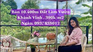 Bán 10400m Đất Vườn Khánh Phú, Khánh Vĩnh| Giá 390k/m2 | Ngân 0937838012