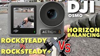 DJi OSMO ACTION 3 Vergleich : Stabilisierungen ROCKSTEADY vs ROCKSTEADY+ vs Horizon BALANCING