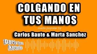 Carlos Baute & Marta Sanchez - Colgando En Tus Manos (Versión Karaoke)