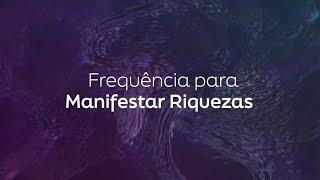 Frequência para Manifestar Riqueza