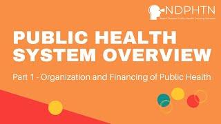 (A008) Public Health System Overview | Organization and Financing of Public Health, Part 1