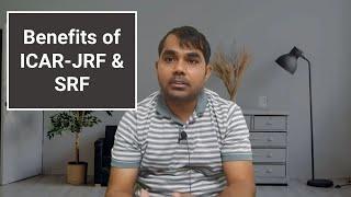 Benefits of qualifying ICAR JRF  and SRF