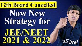 Class 12 Boards Cancelled 2021 | What will be the next Strategy for JEE & NEET now?