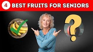 Top 4 Best Fruits for Seniors - Boost Your Health After 60 !