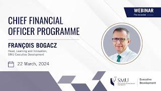 CFO Pre-programme Information Webinar | Singapore Management University | 22nd March 2024