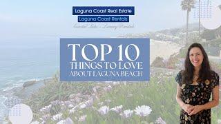 Top 10 things to love about Laguna Beach by Cynthia Ayers, Laguna Coast Real Estate.