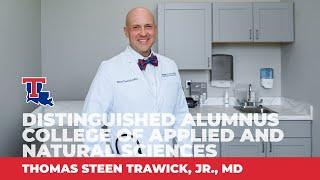 Distinguished Alumnus - College of Applied and Natural Sciences, Thomas Steen Trawick, Jr. MD