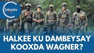 Halkee ku dambeysay kooxda Wagner? | Qubanaha VOA