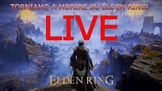 LIVE - Nuova RUN di ELDEN RING!  ep.15 - GAMEPLAY ITA