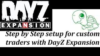 DayZ Expansion Custom Trader Setup Step by Step