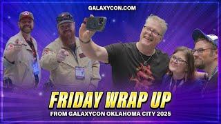 Friday Wrap Up | GalaxyCon Oklahoma City 2025