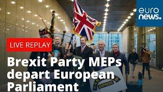 #BrexitDay: Brexit Party MEPs leave the European Parliament for the last time | LIVE