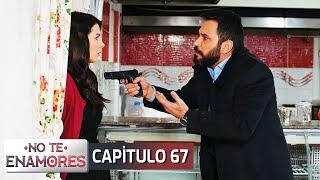 No Te Enamores Capitulo 67 (Audio Español) | Kaderimin Yazıldığı Gün