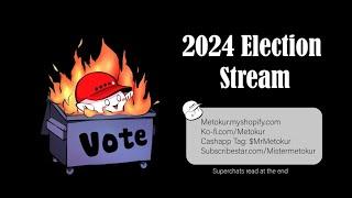 Mister Metokur- Election Night 2024 (Restream)