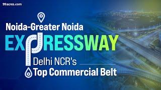 Noida-Greater Noida Expressway: Delhi NCR's Top Commercial Belt