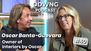 Oscar Banta Guevara, Owner, Interiors by Oscar, Houston, TX | Design Discussions with Nadine Ep. 40