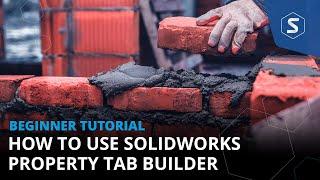 How to Add Custom Properties with the Property Tab Builder | Beginner SOLIDWORKS Tutorial