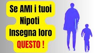 Insegnamenti del Nonno: Tesori da Passare ai Nipoti || Proverbi e Detti dei Nostri Nonni