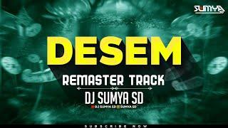 DESEM - (REMASTERED TRACK) | EDM MIX | DJ SUMYA SD