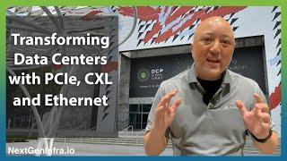 #OCPSummit23: TransformingData Centers with PCIe, CXL and Ethernet