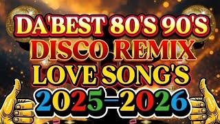 DISCO REMIX PINAKADABEST 80'S 90'S NONSTOP LOVE SONG'S 2025-2026