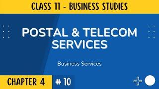 Postal & Telecom Services | Class 11 Business Studies | Term 1 | Chapter 4 | Part 10