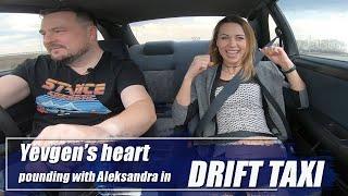 Yevgen’s heart pounding with Aleksandra in drift taxi