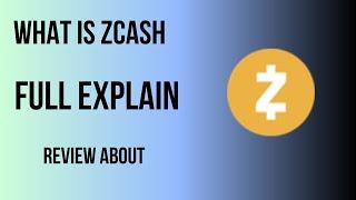 What is Zcash ? ( Zcash ) review about Zcash.