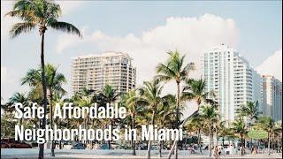 Safe, Affordable Neighborhoods in Miami