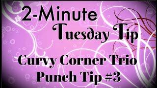 Simply Simple 2-MINUTE TUESDAY TIP - Curvy Corner Trio Punch Tip #3 by Connie Stewart