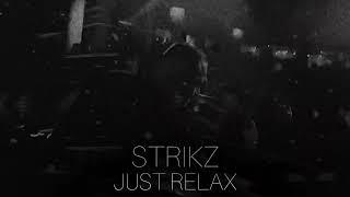 STRIKZ - JUST RELAX