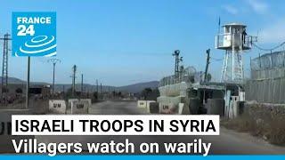 Israeli troops in Syria: Villagers watch on warily as soldiers patrol • FRANCE 24 English