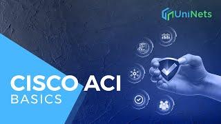 What is Cisco ACI? | Cisco ACI Basics | Cisco ACI Demo Class | Uninets