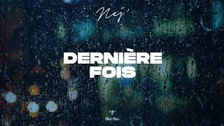 Nej' - Dernière fois (Lyrics Video)