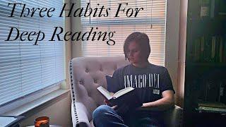 How to Read: Three Habits for Deep Reading