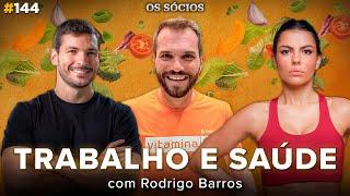 VIDA INTEGRADA: COMO EQUILIBRAR TRABALHO E SAÚDE (Rodrigo Barros CEO Boali) | Os Sócios Podcast 144