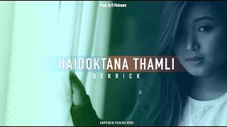 Haidoktana Thamli - Derrick (Prod. by B Maisnam)