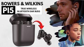 Bowers & Wilkins (B&W) PI5 In-Ear Wireless Headphones Review - Ooberpad India